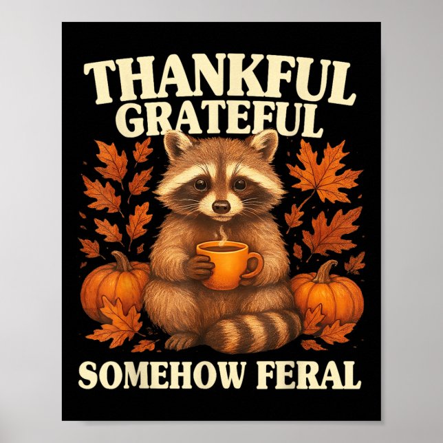 Poster Thankful Grateful Somehow Feral Funny Raccoon Autu (Devant)