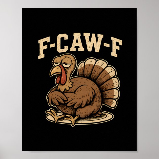Poster Thanksgiving F Caw F Turkey Funny Fcawf Gobble Fca (Devant)