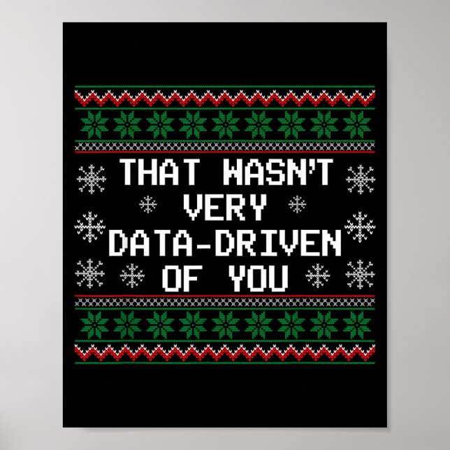 Poster That Wasn't Very Data Driven Of You Christmas Xmas (Devant)