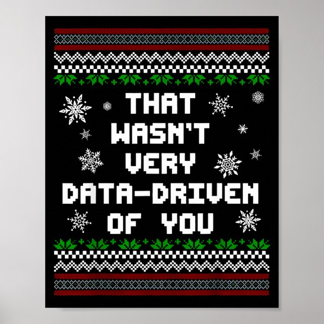 Poster That Wasn't Very Data Driven Of You Christmas Xmas (Devant)