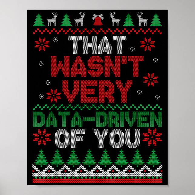 Poster That Wasn't Very Data Driven Of You Ugly Christmas (Devant)