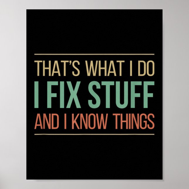 Poster That's What I Do - I Fix Stuff And I Know Things - (Devant)