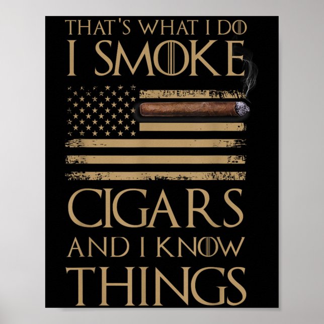 Poster That's What I Do I Smoke Cigars And I Know Things  (Devant)