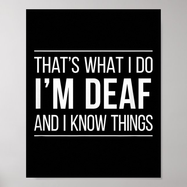 Poster That's What I Do - I'm Deaf And I Know Things -  (Devant)