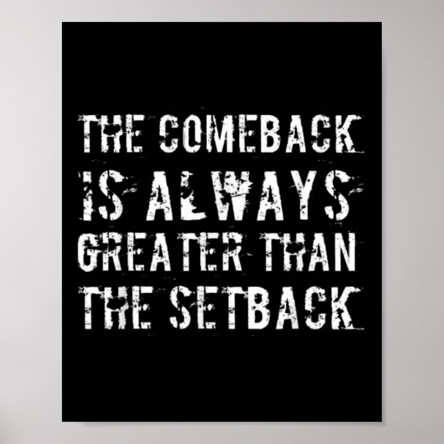 Poster The Comeback Is Greater Than The Setback  (Devant)