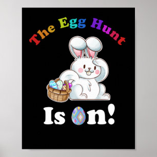 Poster The Egg Hunt Is On Easter Day Hunt Easter Bunny
