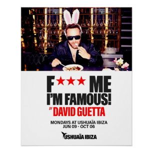 Poster The F*** ME I'M FAMOUS - Ushuaïa