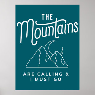 Poster The Mountains Are Calling And I Must Go Outdoorsy