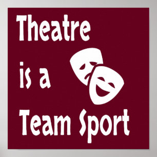 Poster Theatre is a team sport, Acting, Actor, Actress