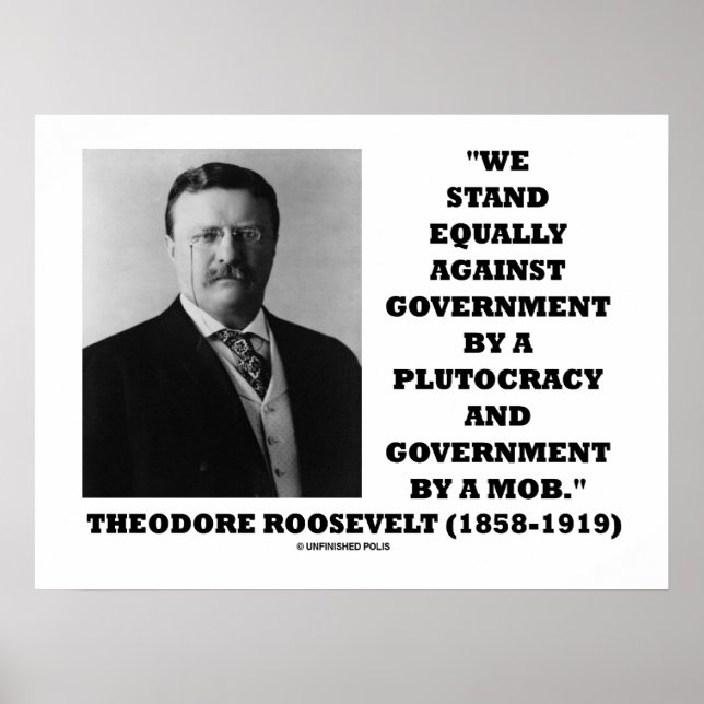 Poster Theodore Roosevelt Stand Government Plutocracy Mob (Devant)