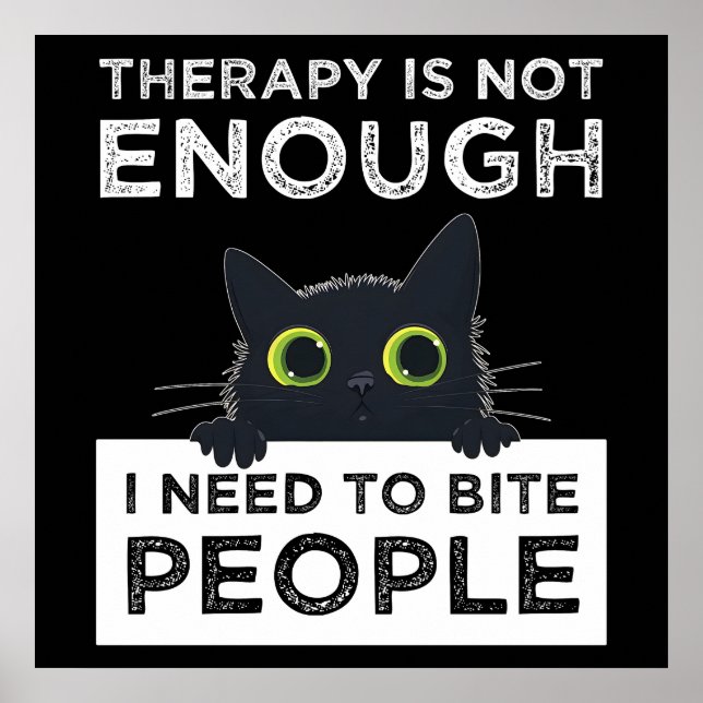 Poster Therapy Is Not Enough - I Need To Bite People (Devant)