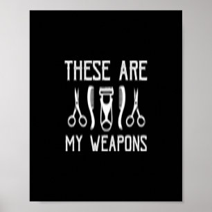 Poster these are my weapons