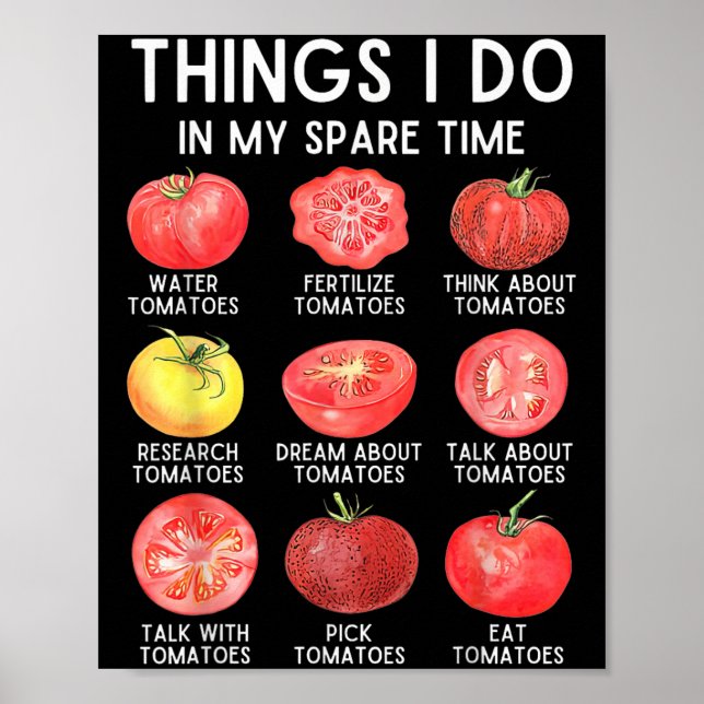 Poster Things I Do In My Spare Time Tomatoes Gardening Pl (Devant)