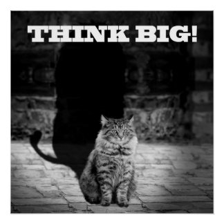 Poster "Think Big" Cat Shadow 20" x 20"