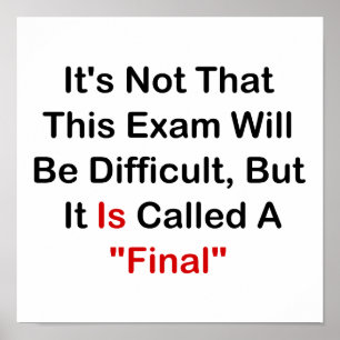 Poster This Exam Is "Final"