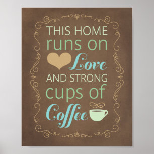 Poster This Home Runs on Love and Strong Cups of Coffee