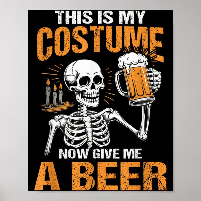 Poster This Is My Costume Now Give Me A Beer Halloween Sk (Devant)