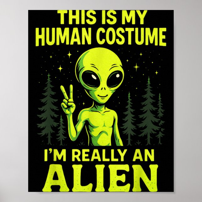 Poster This Is My Human Costume - Funny Alien Halloween  (Devant)