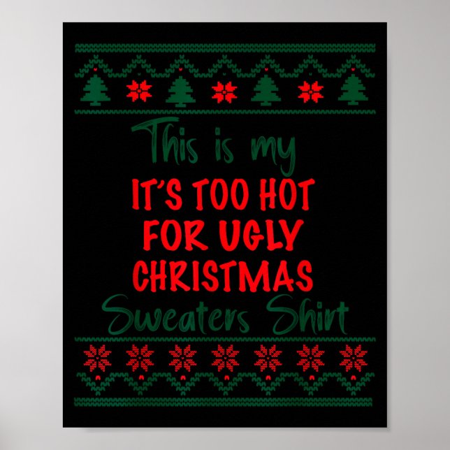 Poster This Is My It's Too Hot For Ugly Christmas Sweater (Devant)