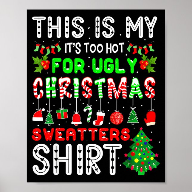 Poster This Is My Its Too Hot For Ugly Christmas Sweaters (Devant)