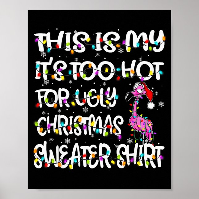 Poster This Is My It's Too Hot For Ugly Sweater Flamingo  (Devant)