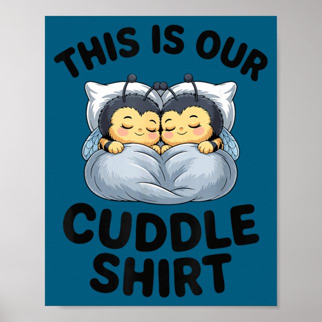 Poster This Is Our Cuddle Shirt Cute Bumble Bee Couple  (Devant)