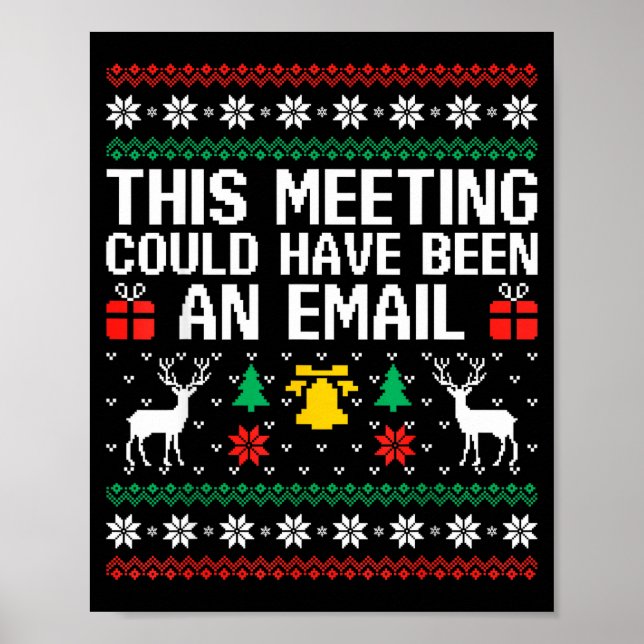 Poster This Meeting Could Have Been An Email Ugly Sweater (Devant)