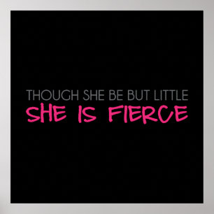 Poster Though She Be But Little She Is Fierce