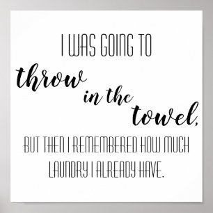Poster Throw in the Towel - Laundry Wall Art