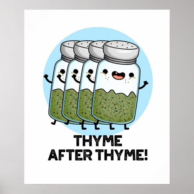 Poster Thyme Après Thyme Drôle Herb Pun (Devant)