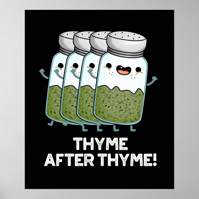 Poster Thyme après Thyme drôle Herbe Pun Dark BG (Devant)