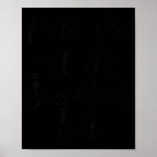 Poster Tiens, laisse-moi trop réfléchir à ce T-shirt drôl