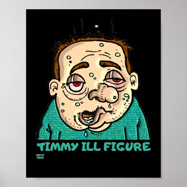Poster "TIMMY ILL FIGURE" drôle (Devant)