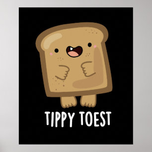 Poster Tippy Toest amusant Tippy Toe Toe Pun Dark BG