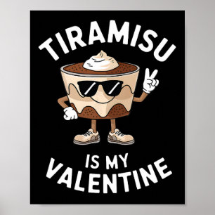 Poster Tiramisu est mon Valentin drôle de dessert italien