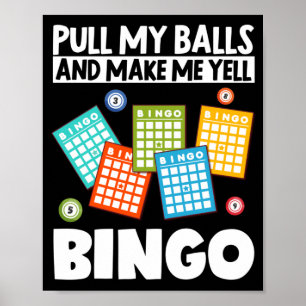 Poster Tirer Mes Boules Et Me Faire YellBingo Drôle Lucky