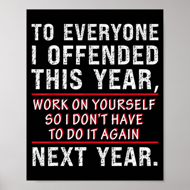 Poster To Everyone I Offended This Year Work On Yourself  (Devant)