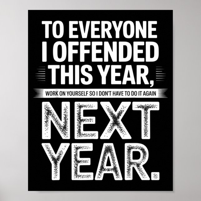 Poster To Everyone I Offended This Year Work On Yourself  (Devant)