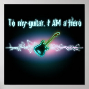 Poster To My Guitar, I AM a Hero