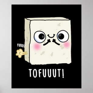 Poster Tofuut Funny Farting Tofu Pun Dark BG