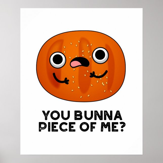 Poster Toi Bunna Pièce De Moi Drôle Bun Pun (Devant)