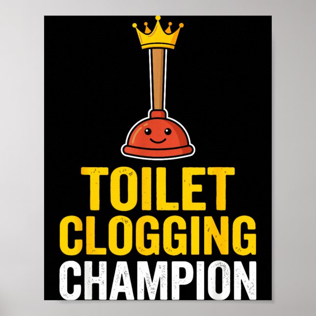 Poster Toilet Clogging Chamon Funny Toilet Clogger Quote  (Devant)