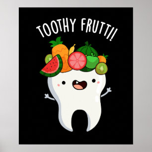 Poster Toothy Fruity Funny Dental Pun Dark BG