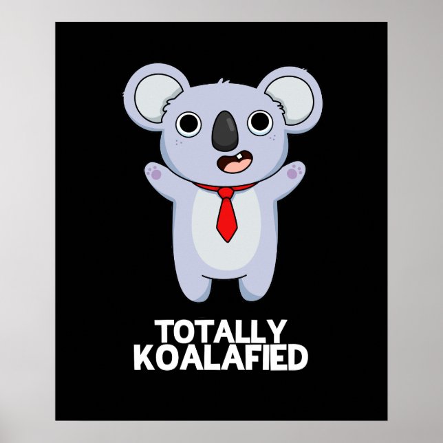 Poster Totalement Koala-fié Funny Koala Bear Pun Dark BG (Devant)
