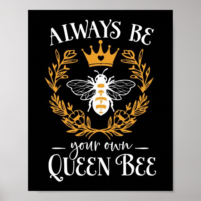 Poster Toujours être votre propre reine abeille Citation (Devant)