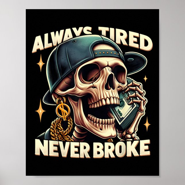 Poster Toujours fatigué Jamais cassé Funny Skeleton Citat (Devant)