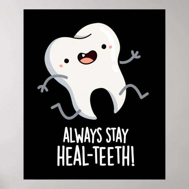 Poster Toujours Rester Les dents de guérison Drôle Jeu de (Devant)