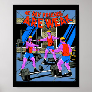 Poster Tous mes amis sont faibles Fitness Musculation Cor