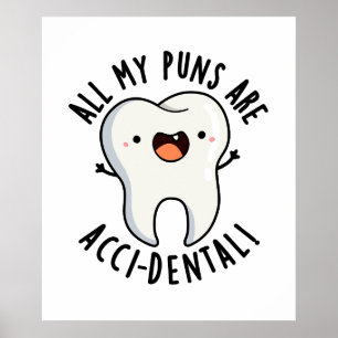 Poster Tous Mes Puns Sont Acci-Dos Drôle Pun Dent