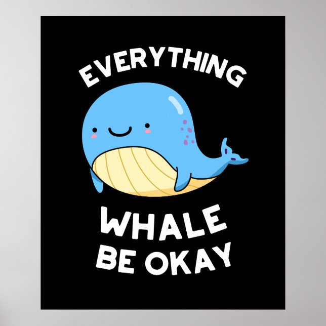 Poster Tout Baleine être OK Funny Whale Pun Dark BG (Devant)